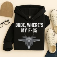 Dude Where’s My F35? Funny Missing F35 Meme Lost Gun Find My F35 Hoodie