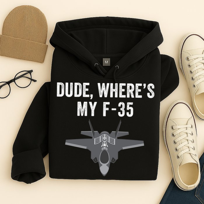 Dude Where’s My F35? Funny Missing F35 Meme Lost Gun Find My F35 Hoodie