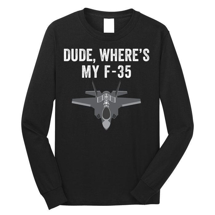 Dude Where’s My F35? Funny Missing F35 Meme Lost Gun Find My F35 Long Sleeve Shirt