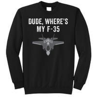 Dude Where’s My F35? Funny Missing F35 Meme Lost Gun Find My F35 Sweatshirt