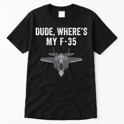Dude Where’s My F35? Funny Missing F35 Meme Lost Gun Find My F35 Tall T-Shirt