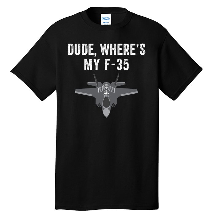 Dude Where’s My F35? Funny Missing F35 Meme Lost Gun Find My F35 Tall T-Shirt