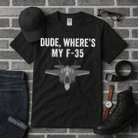 Dude Where’s My F35? Funny Missing F35 Meme Lost Gun Find My F35 Tall T-Shirt