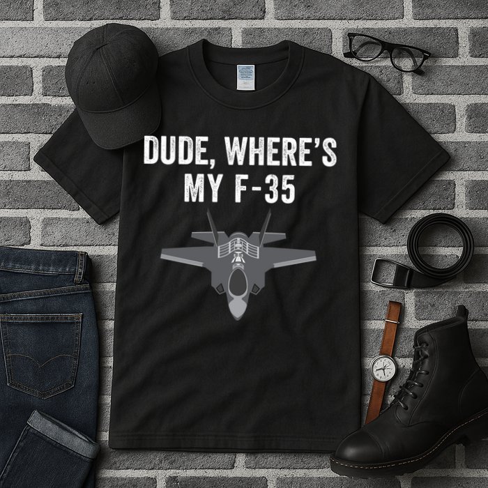 Dude Where’s My F35? Funny Missing F35 Meme Lost Gun Find My F35 Tall T-Shirt
