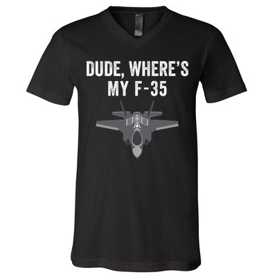 Dude Where’s My F35? Funny Missing F35 Meme Lost Gun Find My F35 V-Neck T-Shirt