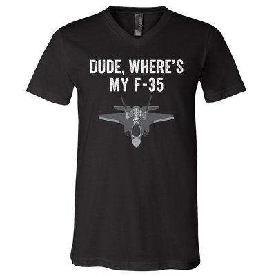 Dude Where’s My F35? Funny Missing F35 Meme Lost Gun Find My F35 V-Neck T-Shirt