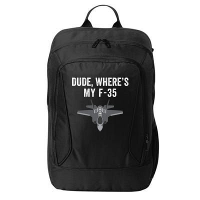 Dude Where’s My F35? Funny Missing F35 Meme Lost Gun Find My F35 City Backpack