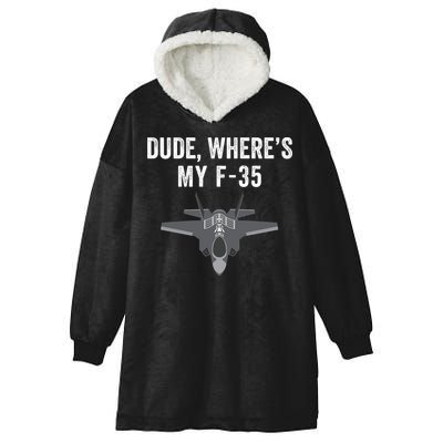 Dude Where’s My F35? Funny Missing F35 Meme Lost Gun Find My F35 Hooded Wearable Blanket