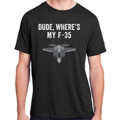 Dude Where’s My F35? Funny Missing F35 Meme Lost Gun Find My F35 Adult ChromaSoft Performance T-Shirt