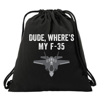 Dude Where’s My F35? Funny Missing F35 Meme Lost Gun Find My F35 Drawstring Bag