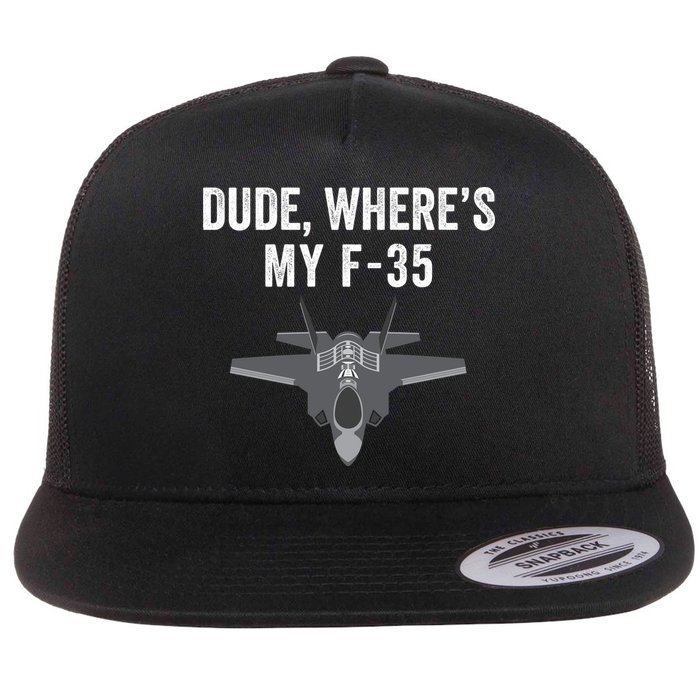 Dude Where’s My F35? Funny Missing F35 Meme Lost Gun Find My F35 Flatbill Hat
