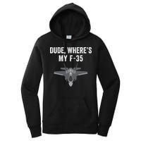 Dude Where’s My F35? Funny Missing F35 Meme Lost Gun Find My F35 Women's Pullover Hoodie
