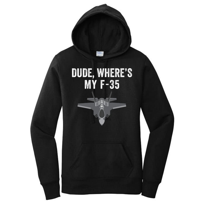 Dude Where’s My F35? Funny Missing F35 Meme Lost Gun Find My F35 Women's Pullover Hoodie
