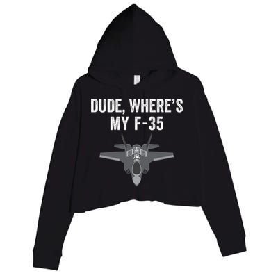 Dude Where’s My F35? Funny Missing F35 Meme Lost Gun Find My F35 Crop Fleece Hoodie