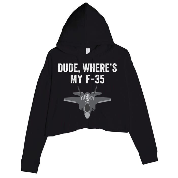 Dude Where’s My F35? Funny Missing F35 Meme Lost Gun Find My F35 Crop Fleece Hoodie