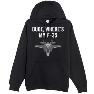 Dude Where’s My F35? Funny Missing F35 Meme Lost Gun Find My F35 Premium Pullover Hoodie