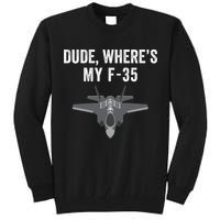 Dude Where’s My F35? Funny Missing F35 Meme Lost Gun Find My F35 Tall Sweatshirt