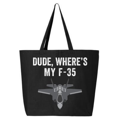 Dude Where’s My F35? Funny Missing F35 Meme Lost Gun Find My F35 25L Jumbo Tote