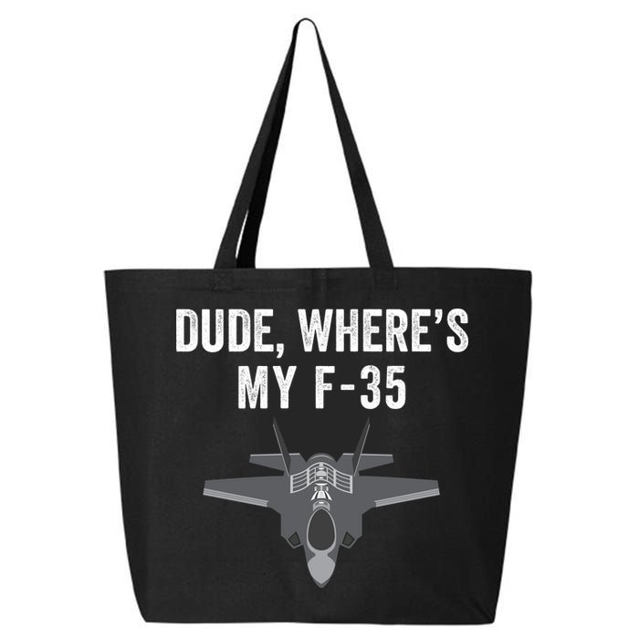 Dude Where’s My F35? Funny Missing F35 Meme Lost Gun Find My F35 25L Jumbo Tote
