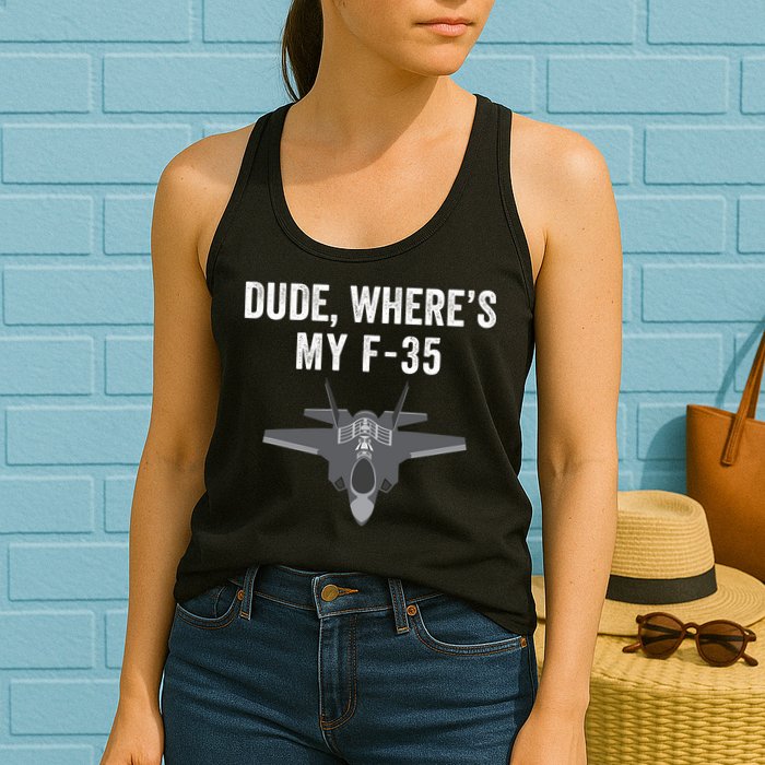 Dude Where’s My F35? Funny Missing F35 Meme Lost Gun Find My F35 Womens Tank Top