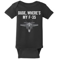 Dude Where’s My F35? Funny Missing F35 Meme Lost Gun Find My F35 Baby Bodysuit