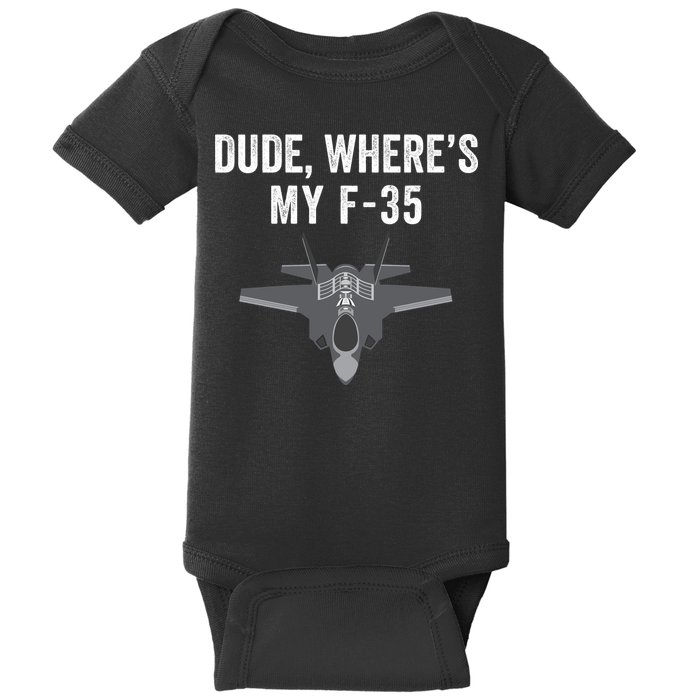 Dude Where’s My F35? Funny Missing F35 Meme Lost Gun Find My F35 Baby Bodysuit