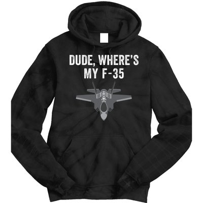 Dude Where’s My F35? Funny Missing F35 Meme Lost Gun Find My F35 Tie Dye Hoodie