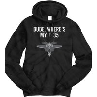 Dude Where’s My F35? Funny Missing F35 Meme Lost Gun Find My F35 Tie Dye Hoodie