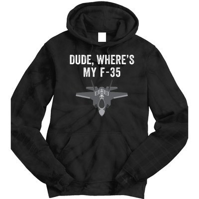 Dude Where’s My F35? Funny Missing F35 Meme Lost Gun Find My F35 Tie Dye Hoodie