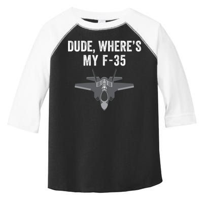 Dude Where’s My F35? Funny Missing F35 Meme Lost Gun Find My F35 Toddler Fine Jersey T-Shirt