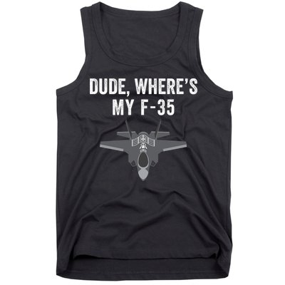 Dude Where’s My F35? Funny Missing F35 Meme Lost Gun Find My F35 Tank Top