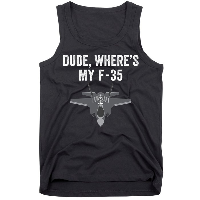 Dude Where’s My F35? Funny Missing F35 Meme Lost Gun Find My F35 Tank Top
