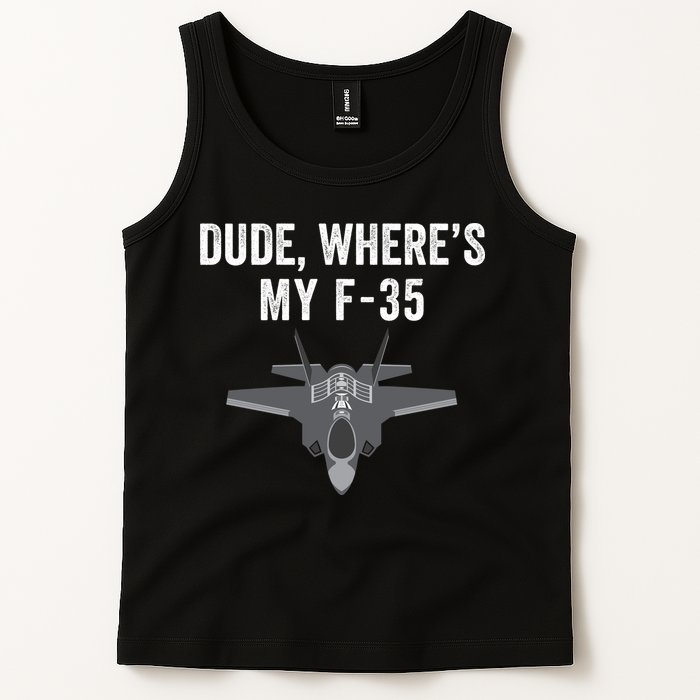 Dude Where’s My F35? Funny Missing F35 Meme Lost Gun Find My F35 Tank Top