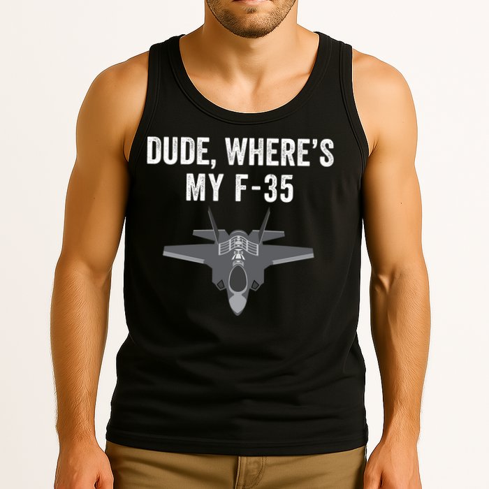 Dude Where’s My F35? Funny Missing F35 Meme Lost Gun Find My F35 Tank Top