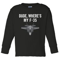 Dude Where’s My F35? Funny Missing F35 Meme Lost Gun Find My F35 Toddler Long Sleeve Shirt