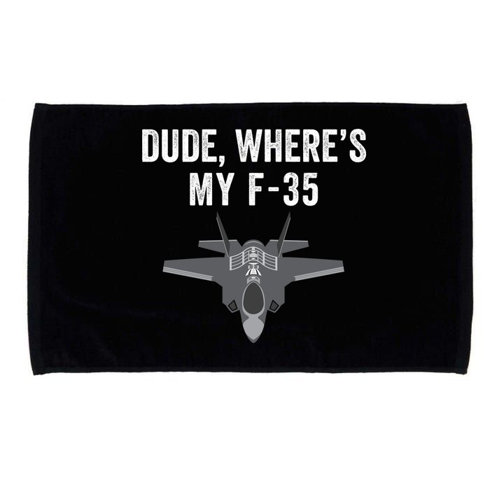 Dude Where’s My F35? Funny Missing F35 Meme Lost Gun Find My F35 Microfiber Hand Towel