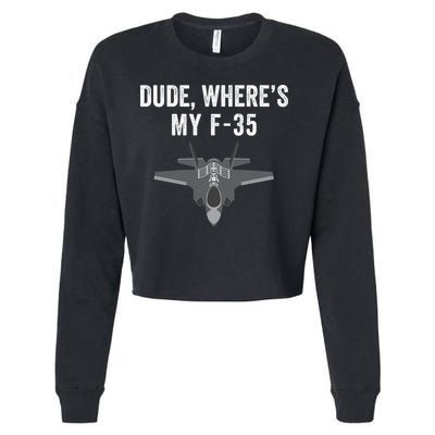 Dude Where’s My F35? Funny Missing F35 Meme Lost Gun Find My F35 Cropped Pullover Crew