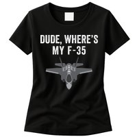 Dude Where’s My F35? Funny Missing F35 Meme Lost Gun Find My F35 Womens T-Shirt