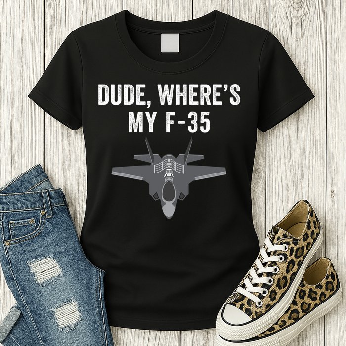 Dude Where’s My F35? Funny Missing F35 Meme Lost Gun Find My F35 Womens T-Shirt