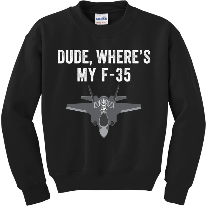 Dude Where’s My F35? Funny Missing F35 Meme Lost Gun Find My F35 Kids Sweatshirt