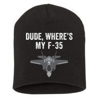 Dude Where’s My F35? Funny Missing F35 Meme Lost Gun Find My F35 Short Acrylic Beanie