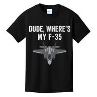 Dude Where’s My F35? Funny Missing F35 Meme Lost Gun Find My F35 Kids T-Shirt