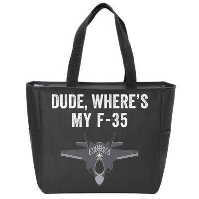 Dude Where’s My F35? Funny Missing F35 Meme Lost Gun Find My F35 Zip Tote Bag