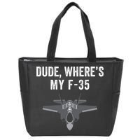 Dude Where’s My F35? Funny Missing F35 Meme Lost Gun Find My F35 Zip Tote Bag