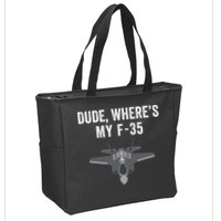 Dude Where’s My F35? Funny Missing F35 Meme Lost Gun Find My F35 Zip Tote Bag