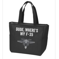 Dude Where’s My F35? Funny Missing F35 Meme Lost Gun Find My F35 Zip Tote Bag