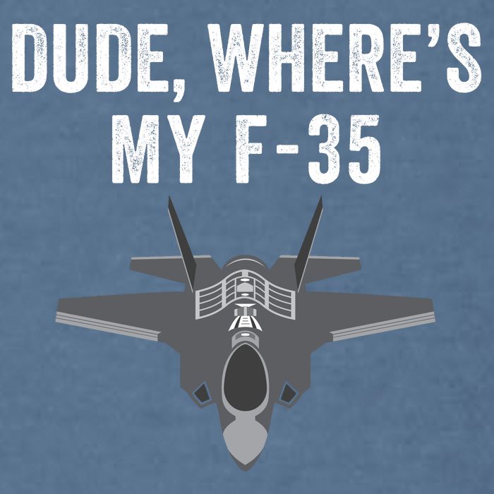 Dude Where’s My F35? Funny Missing F35 Meme Lost Gun Find My F35 Garment-Dyed Sweatshirt