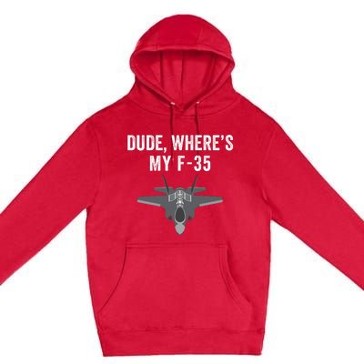 Dude Where’s My F35? Funny Missing F35 Meme Lost Gun Find My F35 Premium Pullover Hoodie