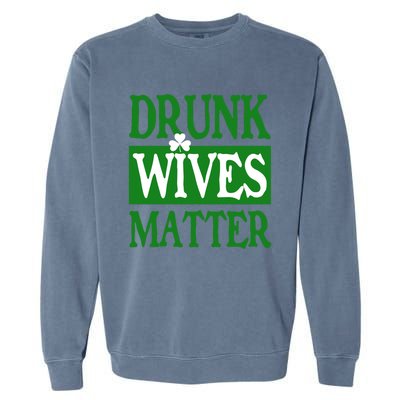 Drunk Wives Matter Gift Garment-Dyed Sweatshirt