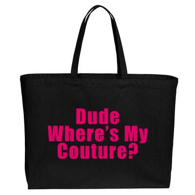 Dude Wheres My Couture Sarcastic Funny Saying Cute Gift Cotton Canvas Jumbo Tote